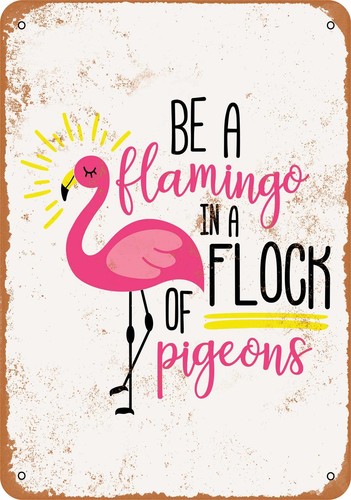 Metal sign a flamingo in - -, be