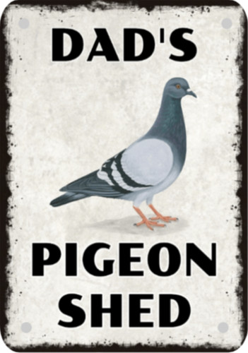 Dad pigeon shed metal - dad's, sign
