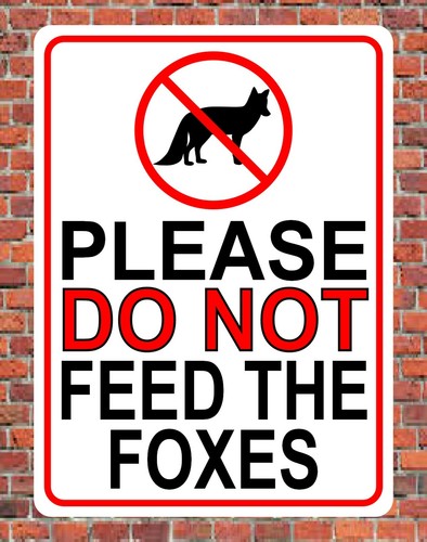 Please not feed - foxes,