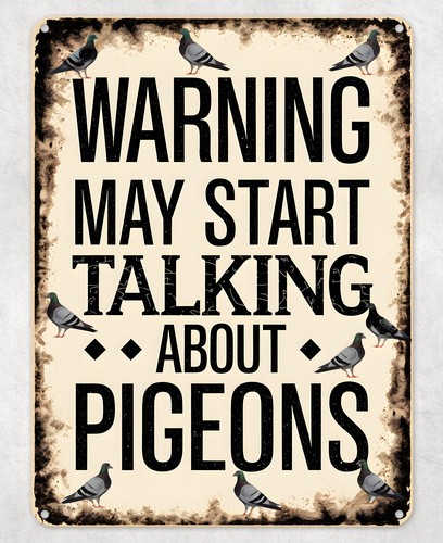 Warning talk about pigeons - about,